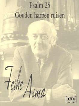 F. Asma | Psalm 25, Gouden harpen ruisen