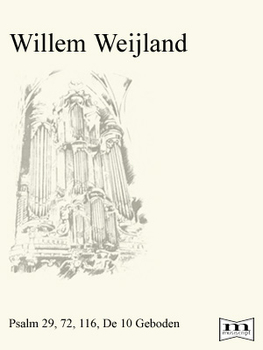 W. Weijland | Psalm 29, 72, 116, De 10 Geboden