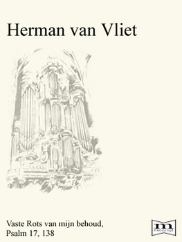 H. van Vliet | Vaste Rots van mijn behoud, Psalm 17, 138