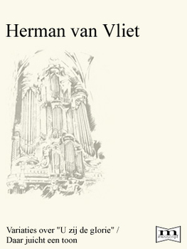 H. van Vliet | Variaties over "U zij de gIorie", "Daar juicht een toon"