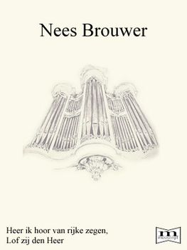 N. Brouwer | Heer ik hoor van rijke zegen, Lof zij den Heer